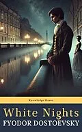 E-Book (epub) White Nights von Fyodor Dostoevsky, knowledge house