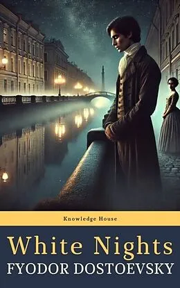 E-Book (epub) White Nights von Fyodor Dostoevsky, knowledge house