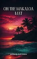 E-Book (epub) On the Makaloa Mat von Jack London, Zenith Crescent Moon Press