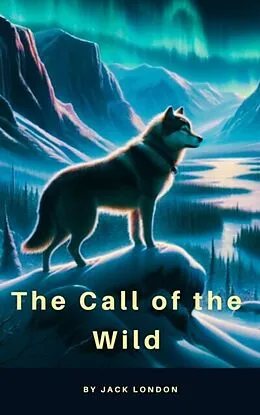 E-Book (epub) Call Of the Wild von Jack London, Zenith Crescent Moon Press