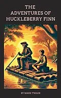 E-Book (epub) Adventures of Huckleberry Finn von Mark Twain, Zenith Crescent Moon Press