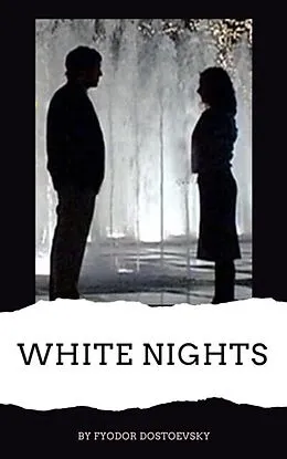 E-Book (epub) White Nights von Fyodor Dostoevsky, Zenith Crescent Moon Press