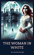 E-Book (epub) Woman in White von Wilkie Collins, Zenith Crescent Moon Press