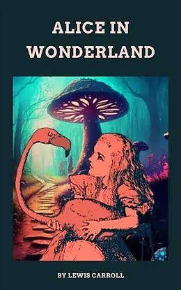 E-Book (epub) Alice In Wonderland von Lewis Carroll, Zenith Crescent Moon Press