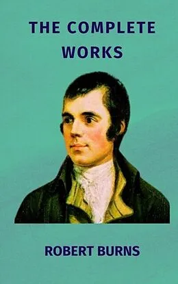 E-Book (epub) Complete Works of Robert Burns von Robert Burns, Zenith Crescent Moon Press
