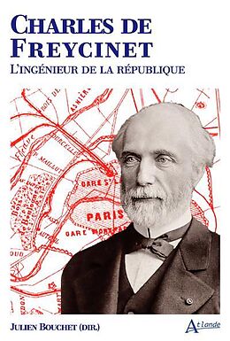 Broché Charles de Freycinet : l'ingénieur de la République de Bouchet