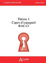 Broschiert Thème 1 Capes d'espagnol, bac + 3 (TP) von 