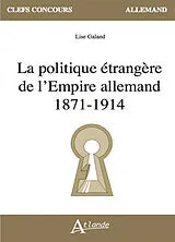 Broschiert La politique étrangère de l'Empire allemand : 1871-1914 von Lise Galand