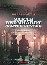Broschiert Une enquête d'Anselme Planchec. Sarah Bernhardt contre l'hydre von Pierre Martin