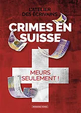 Broschiert Crimes en Suisse : meurs seulement ! von 