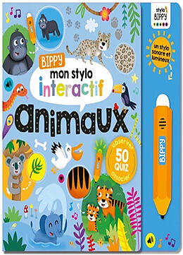 Kartonierter Einband BIPPY MON STYLO INTERACTIF - ANIMAUX von 