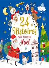 Fester Einband 24 HISTOIRES POUR ATTENDRE NOËL von ATELIER CLORO