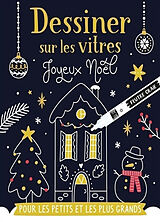 Broschiert Dessiner sur les vitres : joyeux Noël : pour les petits et les plus grands von Atelier Cloro