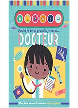 Kartonierter Einband Quand je serai grande, je serai... docteur : mon livre sonore et lumineux avec des flaps von Sarah Wade