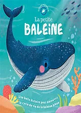 Broschiert La petite baleine : une belle histoire pour découvrir le cycle de vie de la baleine bleue von Gisela Bohorquez