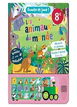 Kartonierter Einband ÉCOUTE ET JOUE ! LES ANIMAUX DU MONDE von COLLECTIF