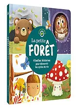Broschiert La petite forêt : 4 belles histoires pour découvrir les cycles de la vie von 