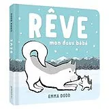 Broschiert Rêve, mon doux bébé von Emma Dodd
