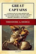E-Book (epub) Great Captains von Theodore A. Dodge