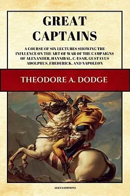 E-Book (epub) Great Captains von Theodore A. Dodge