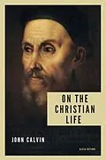 E-Book (epub) On the Christian life von John Calvin