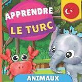 Couverture cartonnée Apprendre le turc - Animaux: Imagier pour enfants bilingues - Français / Turc - avec prononciations de Goose and Books