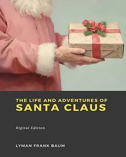 E-Book (epub) The Life and Adventures of Santa Claus von Lyman Frank Baum