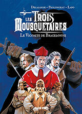 Broché Les trois mousquetaires. Le vicomte de Bragelonne de Arnaud; Prolongeau, Hubert; Lapo, A. Delalande