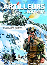 Broché Artilleurs des sommets : histoire du 93e régiment d'artillerie de montagne de Jean-François; Salvo Vivier