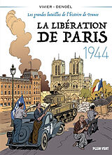 Broché Les grandes batailles de l'histoire de France. La Libération de Paris : 1944 de Jean-François; Parenteau-Denoël, Régis Vivier