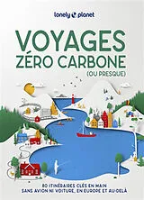 Broschiert Voyages zéro carbone (ou presque) : 80 itinéraires clés en main sans avion ni voiture, en Europe et au-delà von 