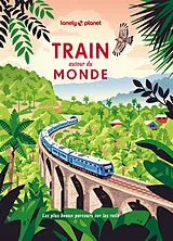Broschiert Train autour du monde : les plus beaux parcours sur les rails von 