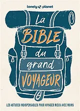 Broschiert La bible du grand voyageur : les astuces indispensables pour voyager mieux avec moins von 