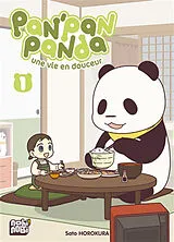 Broschiert Pan'Pan panda : une vie en douceur. Vol. 1 von Sato Horokura
