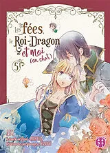 Broschiert Les fées, le Roi-Dragon et moi (en chat). Vol. 5 von Kureha; Aki; Yamigo