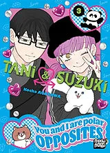 Broschiert Tani & Suzuki : you and I are polar opposites. Vol. 3 von Kocha Agasawa