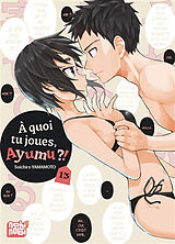 Broché A quoi tu joues, Ayumu ?!. Vol. 13 de Yamamoto-s+yamamoto-