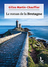 Broché Le roman de la Bretagne de Gilles Martin-Chauffier