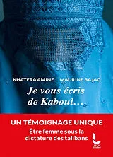 Broschiert Je vous écris de Kaboul... von Khatera; Bajac, Maurine Amine