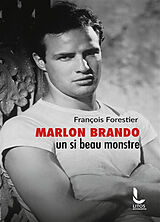 Broché Marlon Brando : un si beau monstre de Forestier-f