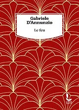 Broschiert Le feu von Gabriele D'Annunzio