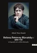 Kartonierter Einband (Kt) Helena Petrovna Blavatsky : une vie von Alfred Percy Sinnett