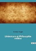 Kartonierter Einband Littérature et Philosophie mêlées von Victor Hugo