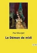 Kartonierter Einband Le Démon de midi von Paul Bourget