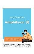 Couverture cartonnée Réussir son Bac de français 2024 : Analyse de la pièce Amphitryon 38 de Jean Giraudoux de Jean Giraudoux