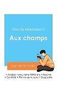 Couverture cartonnée Réussir son Bac de français 2024 : Analyse de la nouvelle Aux champs de Maupassant de Guy de Maupassant