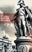 Kartonierter Einband Napoléon Bonaparte von Yves Larouteau