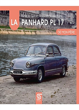 Broché La Panhard PL 17 de mon père de Yann; Vermeylen, Bernard Le Lay