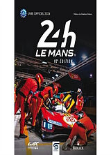 Broché 24 h Le Mans : 92e édition, 2024 : le livre officiel de la plus grande course d'endurance du monde de Thibaut; Teissedre, Jean-Marc Villemant