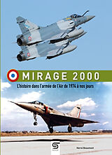 Broché Mirage 2000 : l'histoire dans l'armée de l'air de 1974 à nos jours de Hervé Beaumont